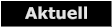 Aktuell